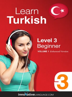 cover image of Learn Turkish - Level 3: Beginner, Volume 1